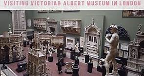 Visiting Victoria and Albert Museum in London