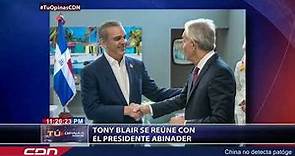 Tony Blair se reúne con el presidente Abinader