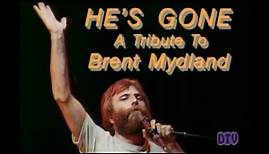 He's Gone: A Tribute to Brent Mydland.