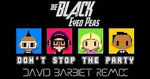 The Black Eyed Peas - Don't Stop The Party (David Barbiet Remix)