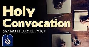 Holy Convocation - Sabbath Day Service