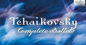 Tchaikovsky: Complete Ballets (Swan Lake - Sleeping Beauty - The Nutcracker)