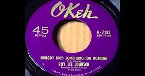 Roy Lee Johnson - Nobody Does Something For Nothing