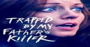 Trapped by My Father's Killer 2020 Trailer