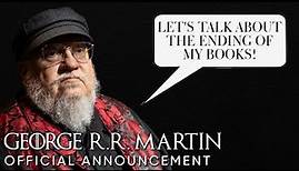 George R.R. Martin's Official Announcement About The Ending Of His Books! (ASOIAF)