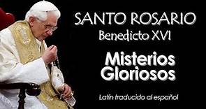 MISTERIOS GLORIOSOS con Benedicto XVI - Latín traducido al español
