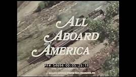 "ALL ABOARD AMERICA" 1976 U.S. BICENTENNIAL FREEDOM TRAIN PROMOTIONAL FILM 54694