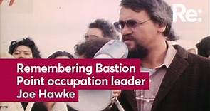 Remembering Bastion Point occupation leader Joe Hawke