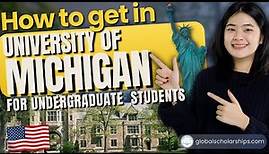 University of Michigan (UMICH) Admissions for Undergraduate International Students