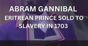 The Untold Story of ABRAM GANNIBAL: A Noble Slave | Eritrea 12