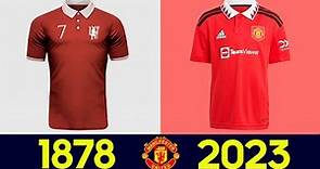 The Evolution of Manchester United Football Kit 22/23 | All Man United Football Jerseys History 2022