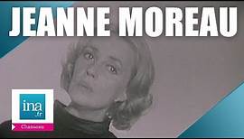 Jeanne Moreau "J'ai la mémoire qui flanche" | Archive INA