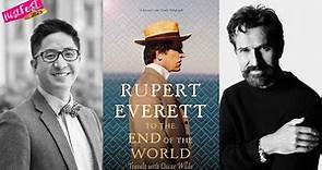 Rupert Everett – Travels with Oscar Wilde. In conversation with Dan Vo