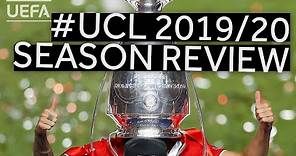 UEFA CHAMPIONS LEAGUE 2019/20 Season Review