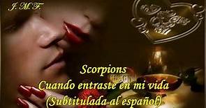 Scorpions - Cuando Entraste En Mi Vida - (Subtitulada Español)