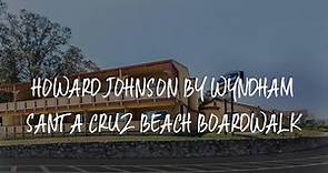 Howard Johnson by Wyndham Santa Cruz Beach Boardwalk Review - Santa Cruz , United States of America