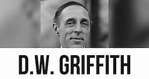 D.W. Griffith: Everything you need to know...