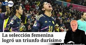 Selección Colombia femenina obtuvo duro triunfo en el mundial