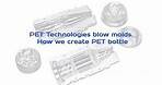 PET Technologies blow molds. How we create PET bottle