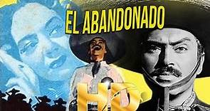 El Abandonado (1949) Pelicula En HD, Pedro Armendariz