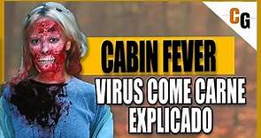 Cabin Fever - El VIRUS COME CARNE Explicacion, Analisis y Origen CIENTIFICO