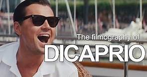 The filmography of Leonardo DiCaprio