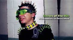 Ravers of the 90s ॐ A Documentary on Rave Culture