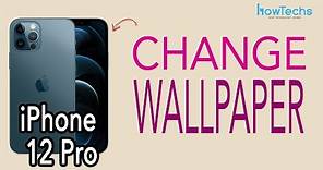 iPhone 12 Pro - How to Change Wallpaper | Howtechs