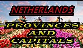 Netherlands: Provinces and Capitals | Alphabetical Order | Geography |