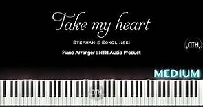 Take My Heart - Stephanie Sokolinski - Piano