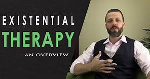 Existential Therapy (Overview)
