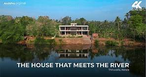 The House That Meets The River : A Serene Retreat Along Kerala's Riverbanks | ArchPro