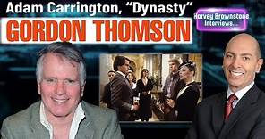 Harvey Brownstone Interview with Gordon Thomson, Renowned Actor, Co Star, “Dynasty”