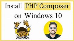 How to Install PHP Composer on Windows 10 | Complete Installation