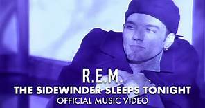 R.E.M. - The Sidewinder Sleeps Tonite (Official HD Music Video)