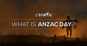 What Is ANZAC Day? ANZAC Day History & Facts For Kids, Families & Schools - BY ETRAFFIC