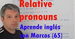 Relative pronouns. Aprende inglés con Marcos (65)