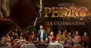 El Apóstol Pedro y la Ultima Cena 2012 - Película Cristiana Completa Español Latino HD