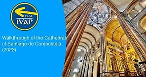 Walkthrough of the Cathedral of Santiago de Compostela (2022)