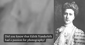 Edith Vanderbilt & Photography | Biltmore