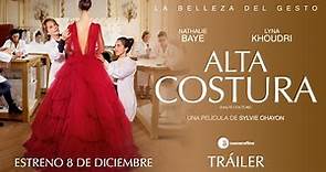 ALTA COSTURA (Haute couture) | Tráiler Nueva Era Films | #UnCineDiferente