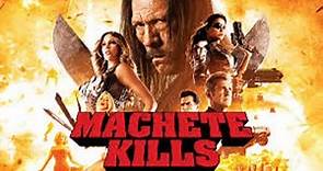Machete Kills 2013 American movie full reviews and best facts ||Danny Trejo,Michelle Rodriguez