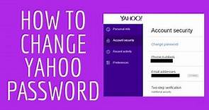 Change Yahoo Account Password 2021: How to Change Yahoo Mail Password?