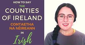 How to say Ireland's Counties in Irish Gaelic