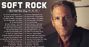 Soft Rock Classics - The Greatest Smooth Rock Hits Ever! - Best Songs Of Soft Rock