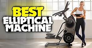 TOP 6: BEST Elliptical Machine [2021] | For Home Workouts