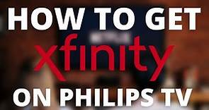 How To Get Xfinity Stream App on ANY PHILIPS TV