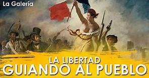 La Libertad guiando al pueblo de Eugène Delacroix - Historia del Arte | La Galería