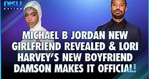 Michael B Jordan New Girlfriend Revealed & Lori Harvey's New Boyfriend Damson Makes it IG Official