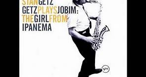 The Girl from Ipanema - Stan Getz, with João and Astrud Gilberto